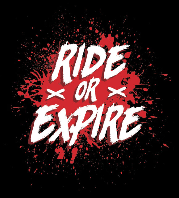 Ride x Or x Expire